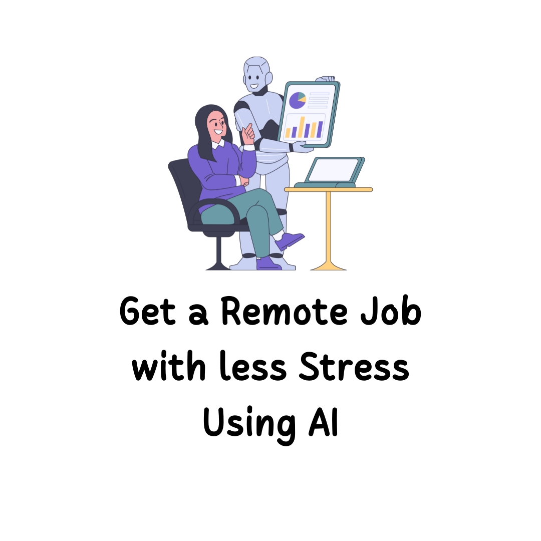 Get a Remote with less Stress Using AI - ChatGPT Prompts & Email Templates