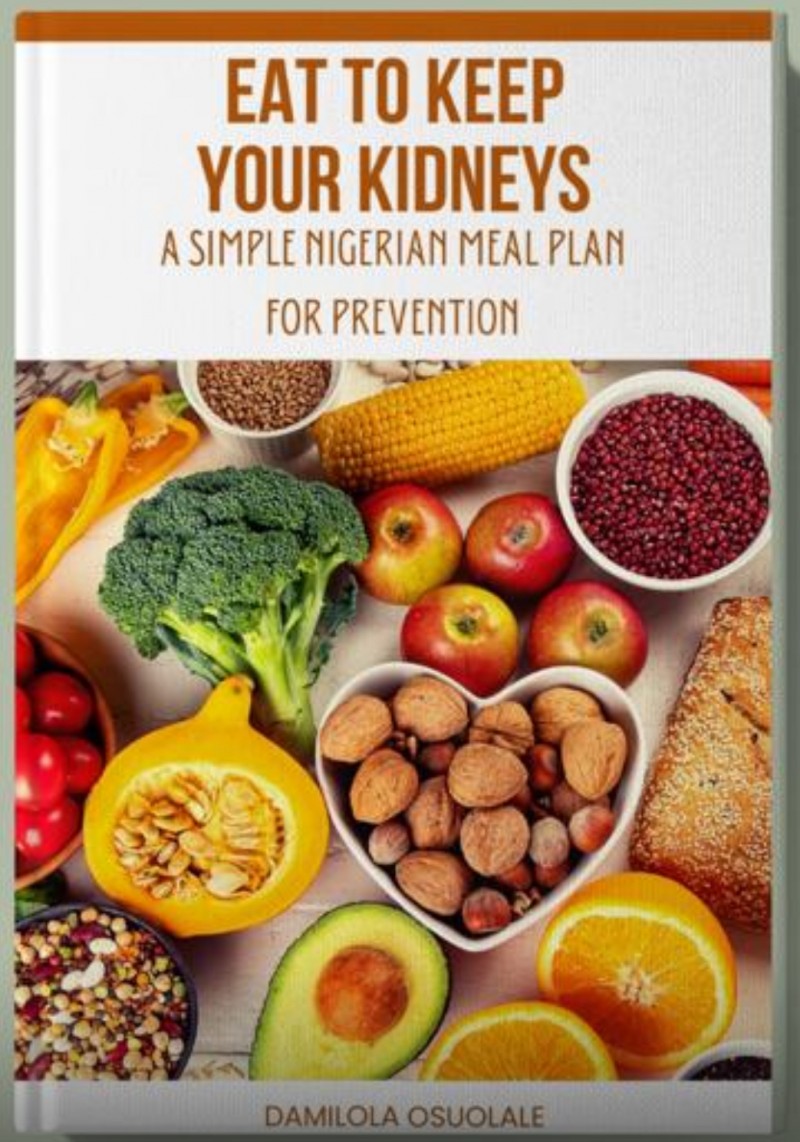 Eat to Keep Your Kidneys: A Simple Nigerian Meal Plan for Prevention