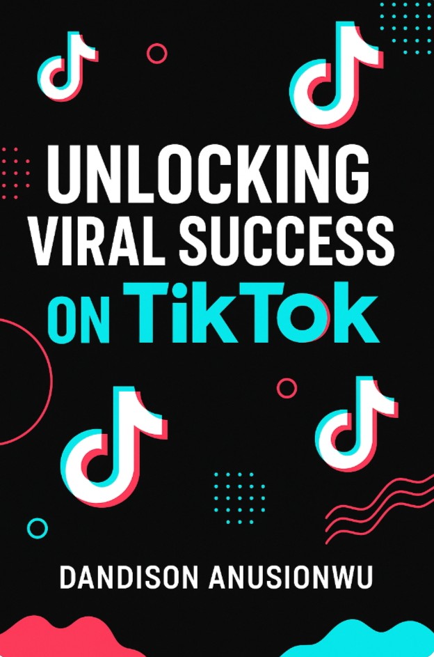 Unlocking Viral Success on TikTok