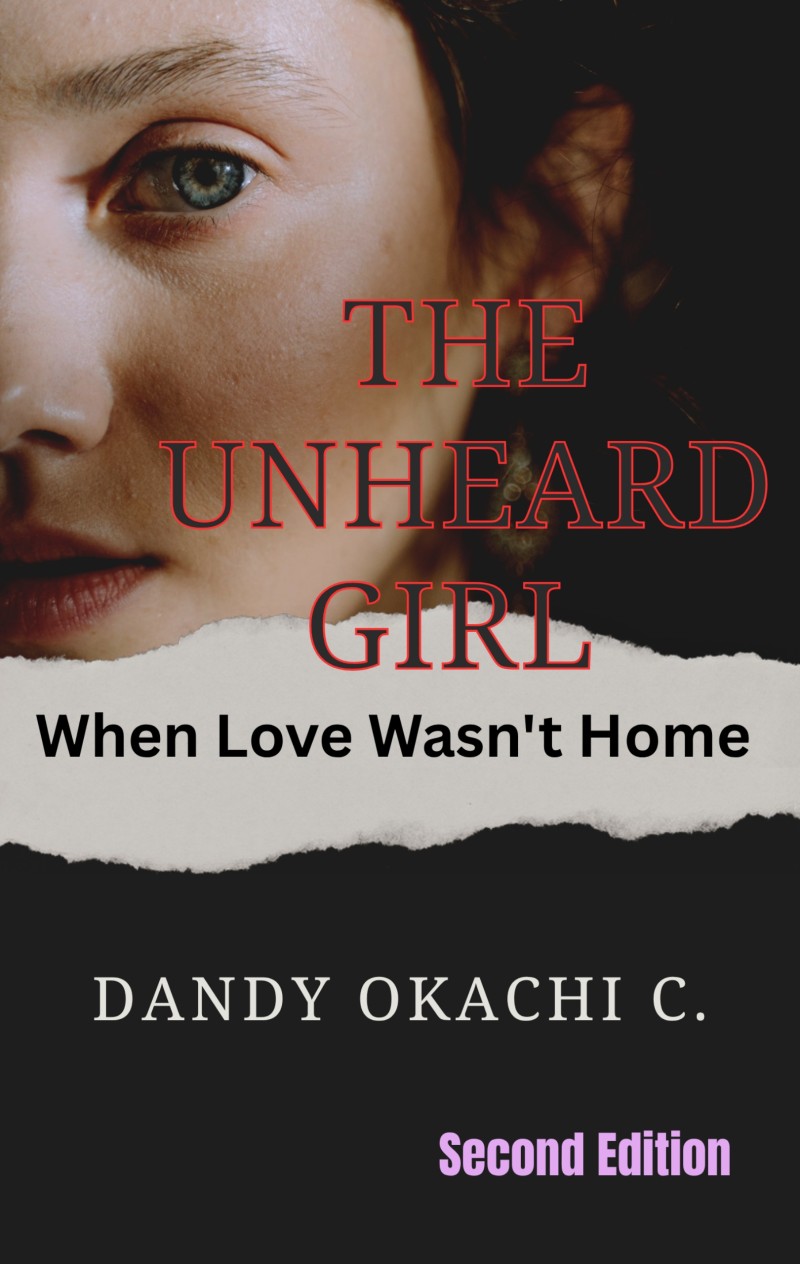 THE UNHEARD GIRL: When Love Wasn't Home