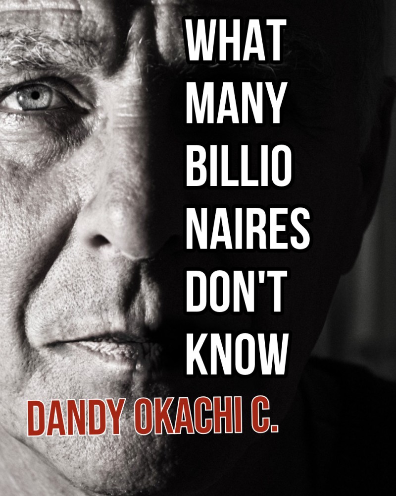 WHAT MANY BILLIONAIRES DON'T KNOW