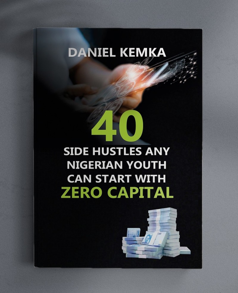 40 SIDE HUSTLES ANY NIGERIAN YOUTH CAN START WITH ZERO CAPITAL