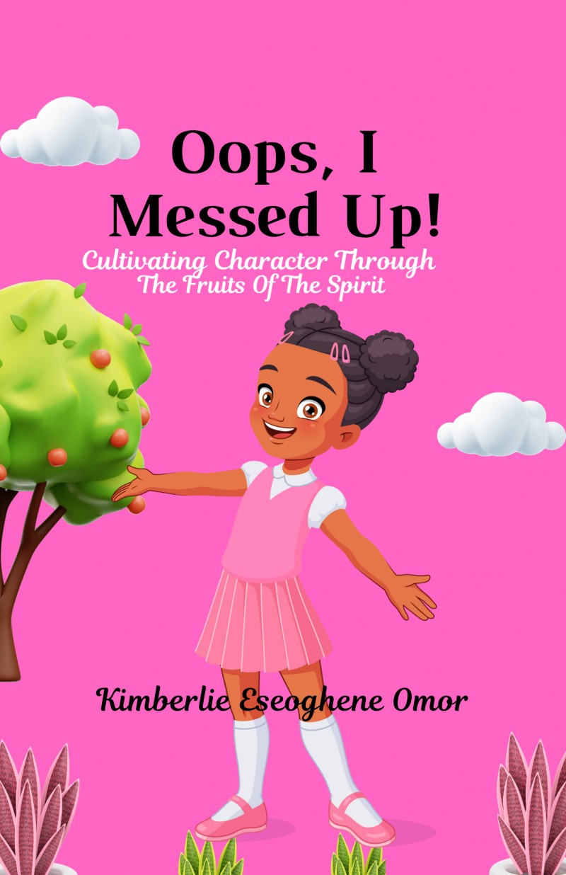 Oops, I Messed Up! Cultivating Character Through The Fruits Of The Spirit