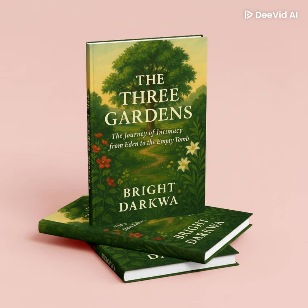 The Three Gardens: The Journey Of Intimacy From Eden To The Empty Tomb
