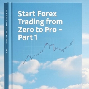 How to Start Forex Trading from Beginner to Pro - Part 1