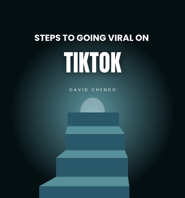 Steps To Going Viral On TikTok