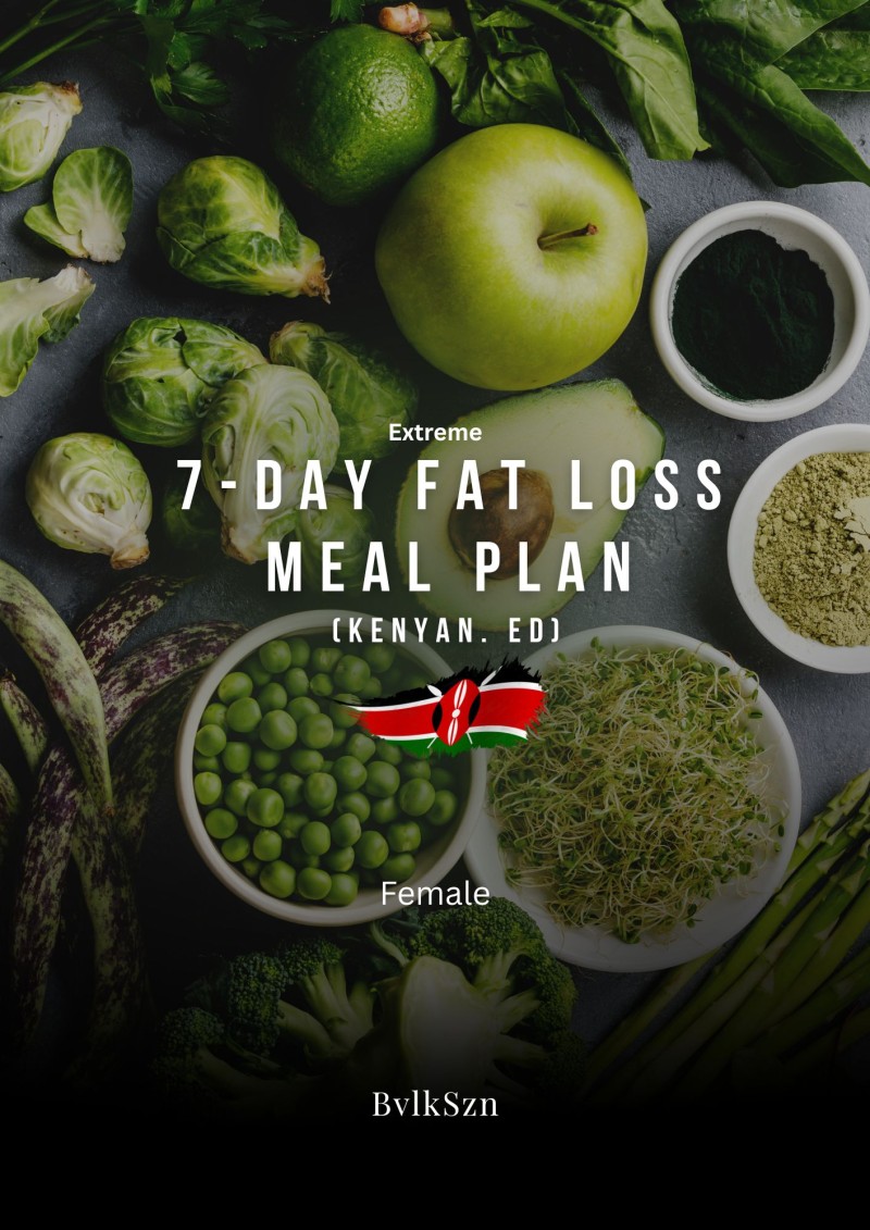 Female Kenyan 7-Day Fat Loss Meal Plan
