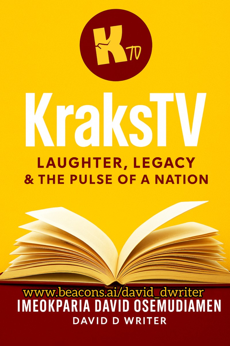 KraksTV: Laughter, Legacy & the Pulse of a Nation by Imeokparia David Osemudiamen (DAVID D WRITER)