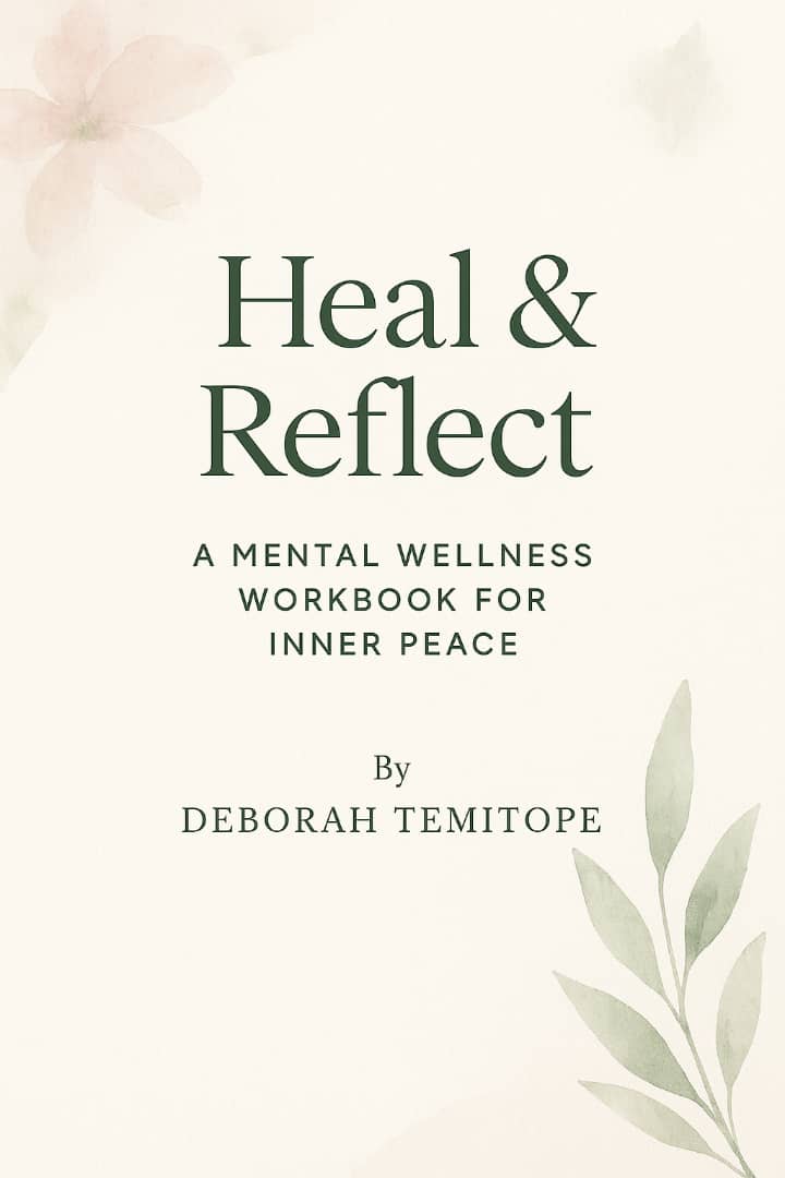 HEAL & REFLECT: A MENTAL WELLNESS WORKBOOK FOR INNER PEACE.