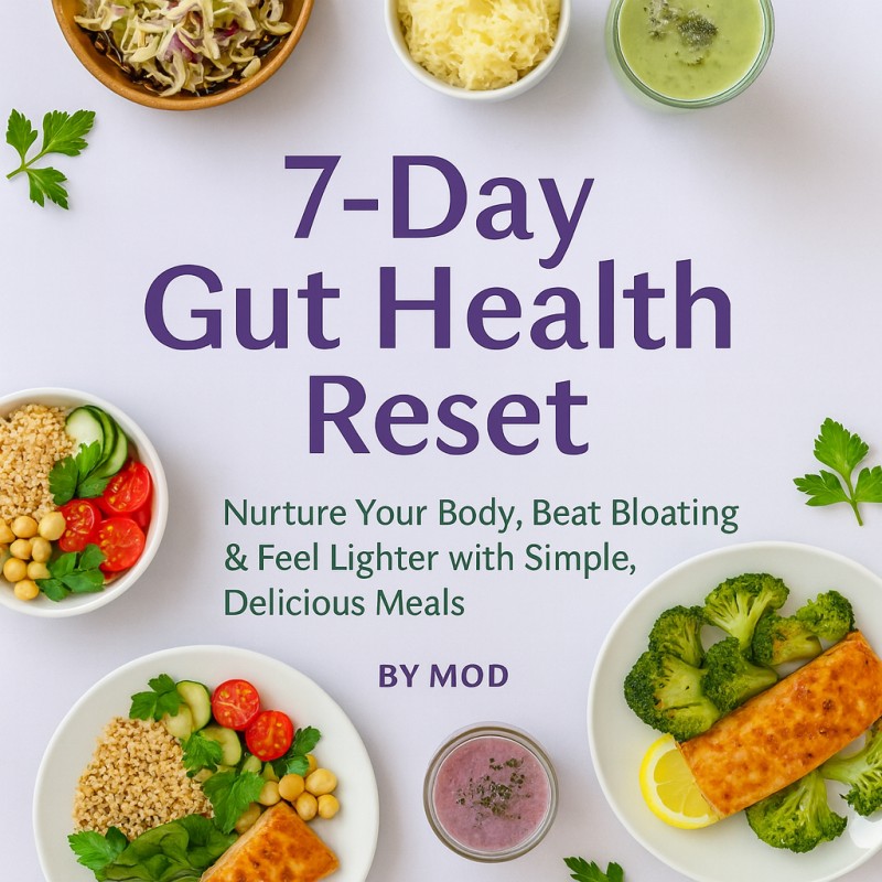 7-Day Gut Health Reset –Nurture your digestion, boost energy & banish bloating — in just one week!