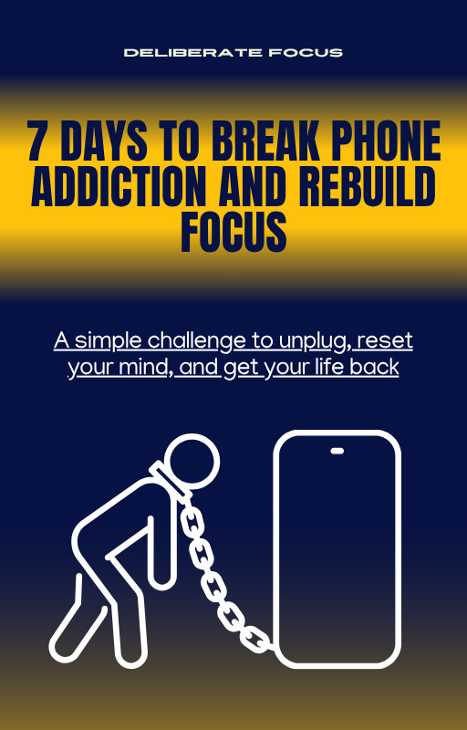 7 Days to Break Phone Addiction and Rebuild Focus