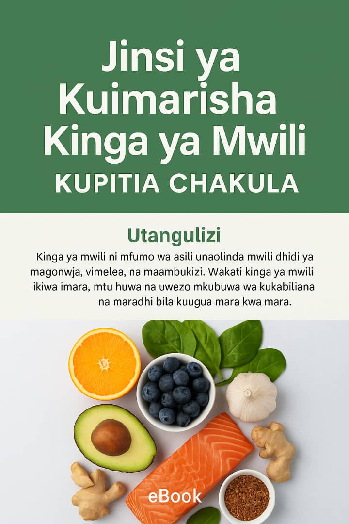 JINSI YA KUIMARISHA KINGA YA MWILI KUPITIA CHAKULA
