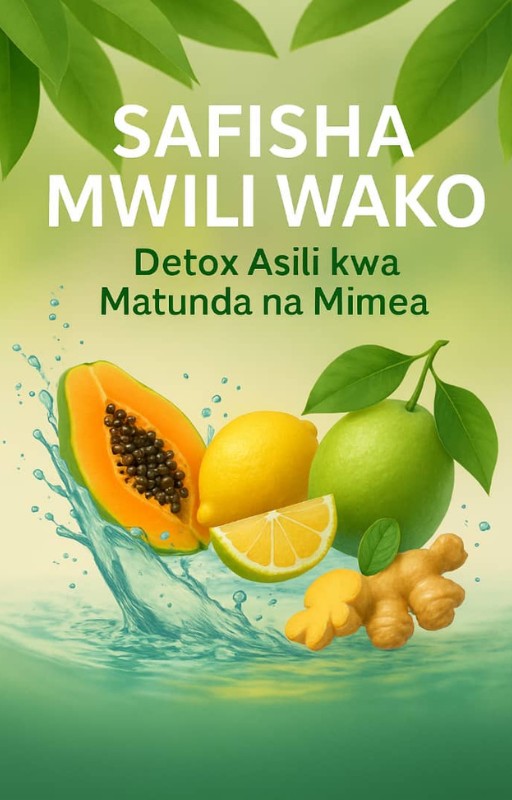 NAMNA YA KUONDOA SUMU MWILINI NA KUSAFISHA MWILI