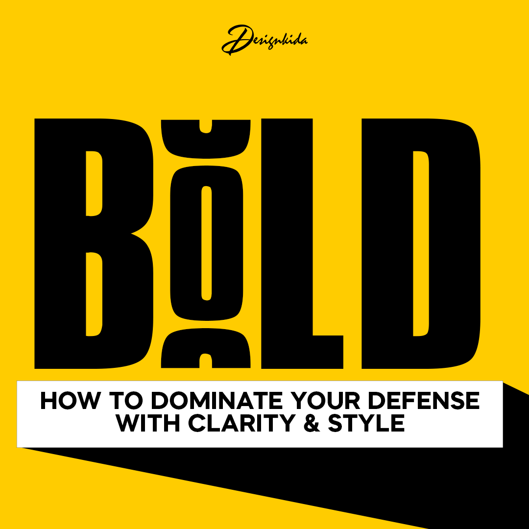 BOLD: HOW TO DOMINATE YOUR DEFENSE WITH CLARITY AND STYLE