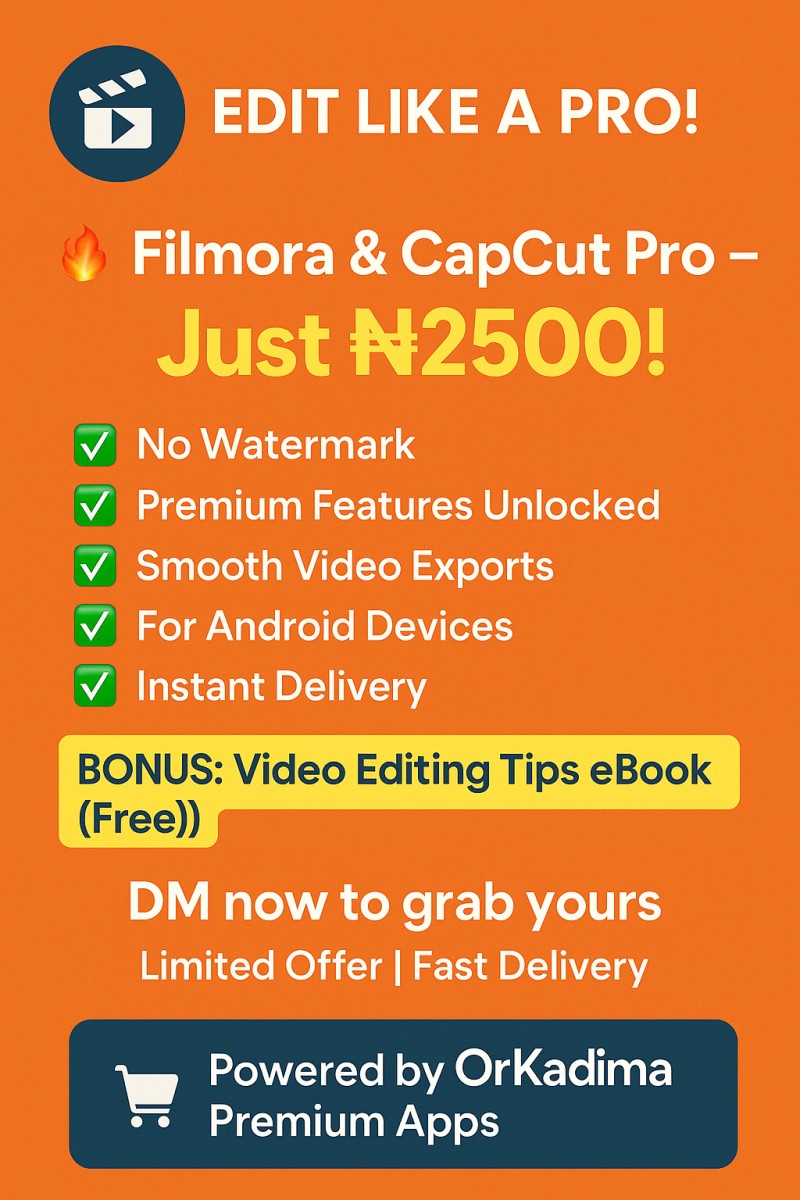 Filmora & CapCut Pro – Your AI-Powered Video Editing Bundle for ANDROIDS(₦2500)