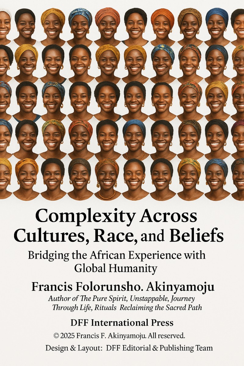 Complexity Across Cultures, Race, and Beliefs Bridging the African Experience with Global Humanity (eBook)