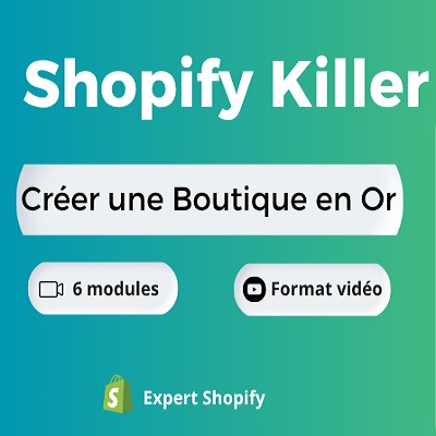 Shopify Killer: 🚀Transformez-vous en Expert Shopify et Générez des Revenus Immédiats