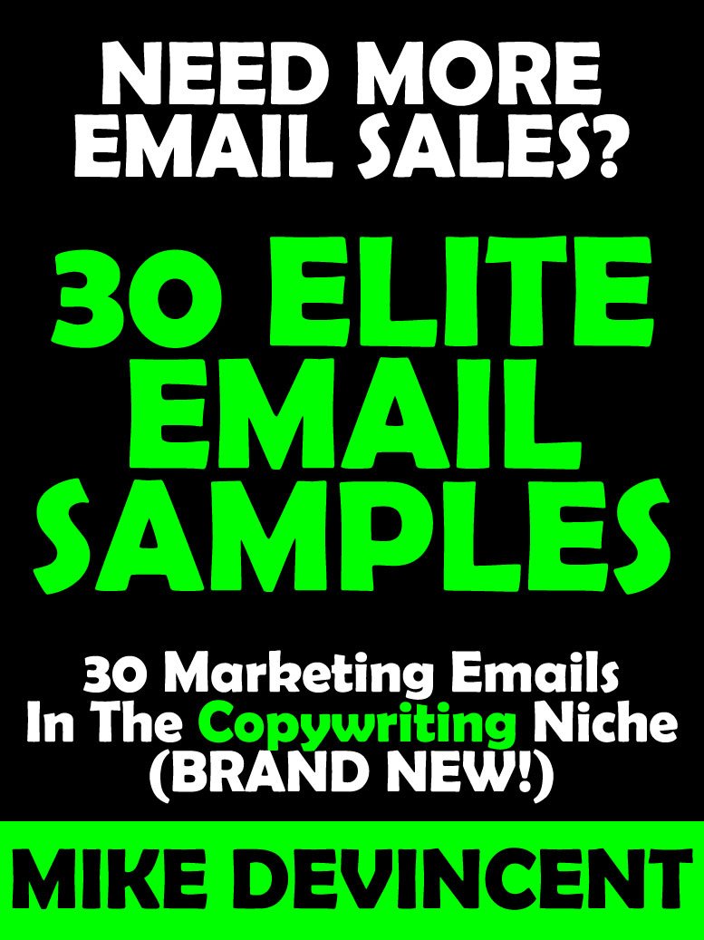 30 Elite Email Swipes In The Copywriting Niche (NEWLY UPDATED) By Mike DeVincent