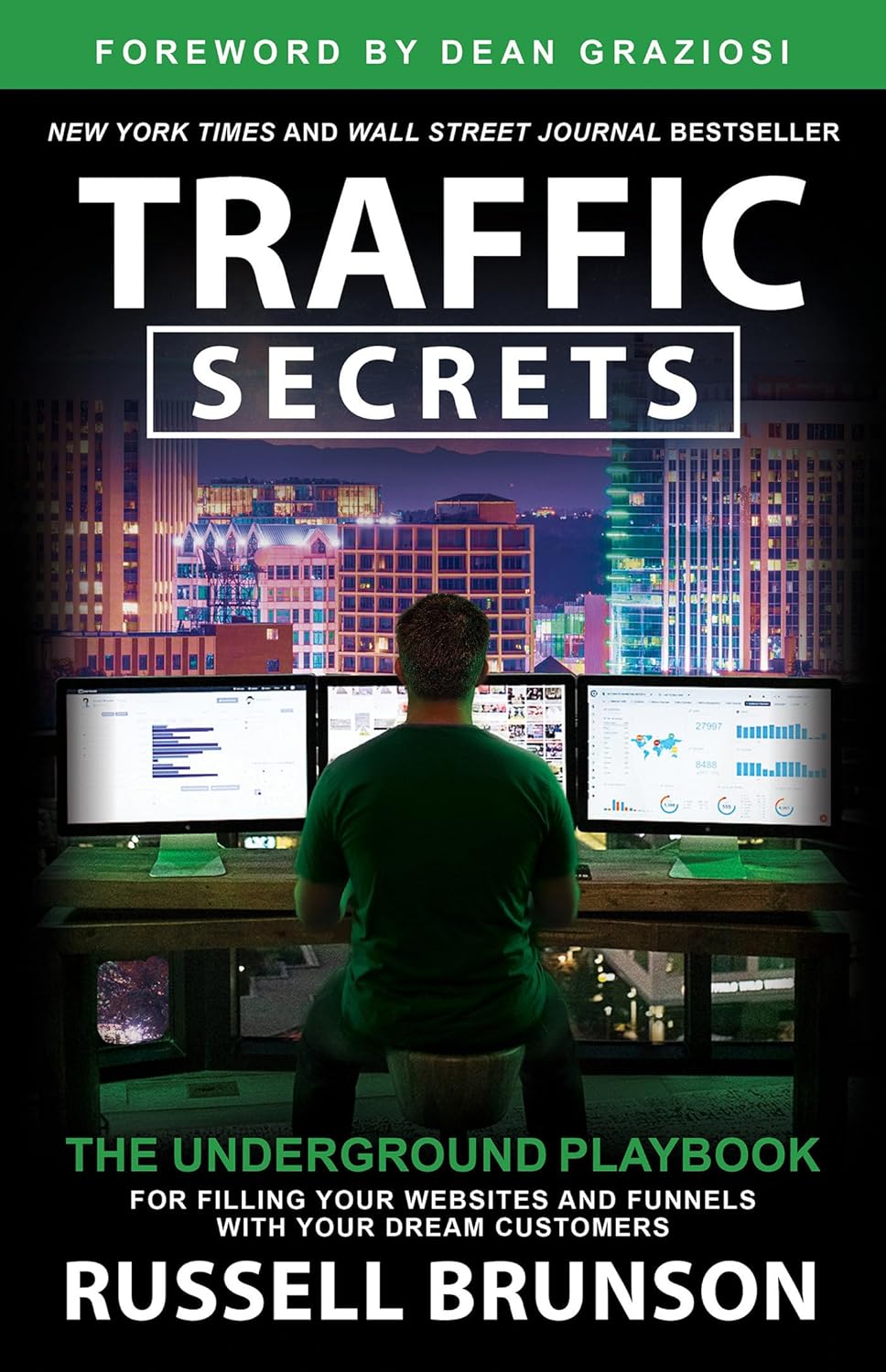 Traffic Secrets: The Underground Playbook for Driving Your Dream Customers to Your Website & Funnels by Russell Brunson
