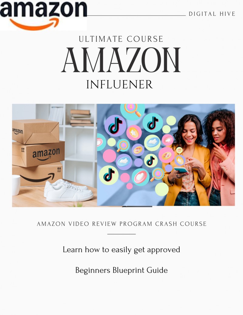 Amazon Ultimate Course Blueprint: Mastering the Amazon Video Review Influencer Program