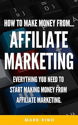How To Make Money From... Affiliate Marketing (How To Make Money From..., #1)