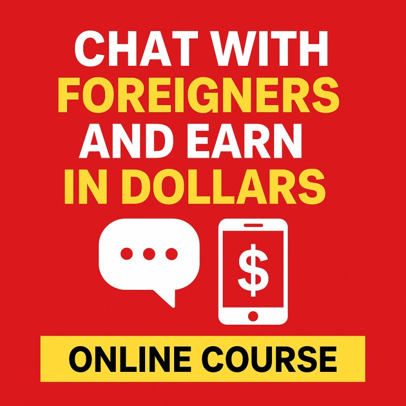 CHAT WITH FOREIGNERS AND EARN IN DOLLARS