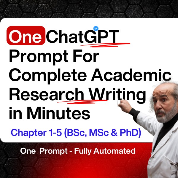 Viral ChatGPT Prompt for Complete Research Writing – Chapters 1–5 Done in Hours (BSc, MSc, PhD)