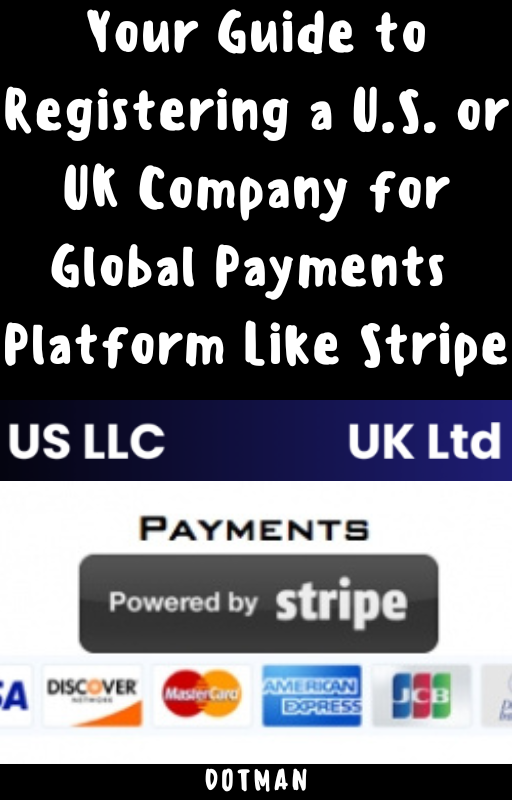Your Guide to Registering a U.S. or UK Company for Global Payments Platform Like Stripe