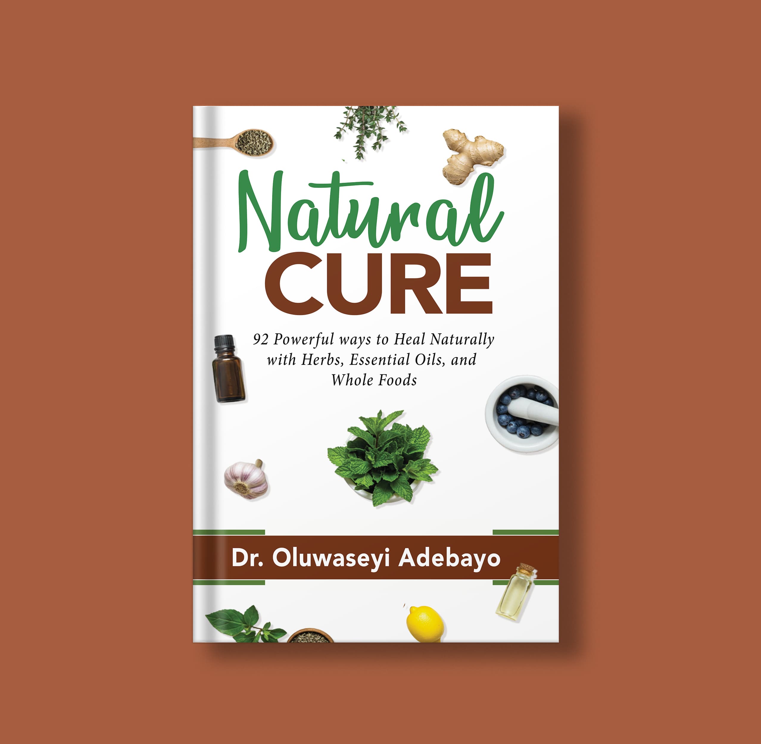 92 Powerful Way to Heal Using Herbs, Essential oils and Food