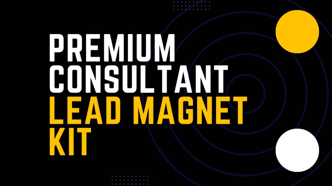 Premium Consultant Lead Magnet Kit
