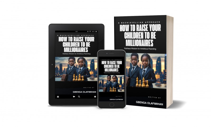How to raise your Children to be Millionaires - Ruthless Wisdom for Ambitious Parenting
