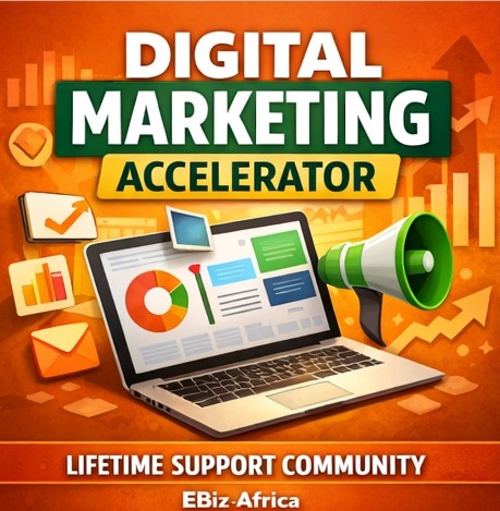 The EBiz4Africa Digital Marketing Accelerator: A Lifetime Support Group for Africans Interested in Digital Marketing, Content Creation, WhatsApp Selling & Traffic Generation