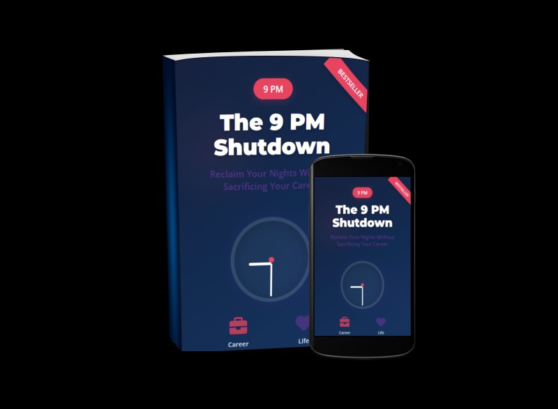 📘 The 9 PM Shutdown: Reclaim Your Nights Without Sacrificing Your Career