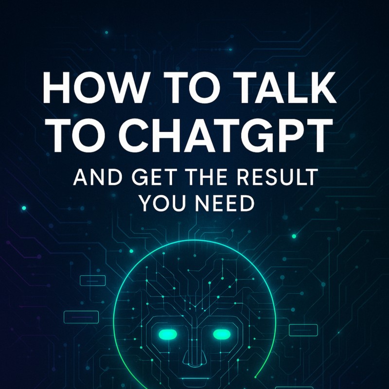 How to Talk to ChatGPT and Get the Result You Need