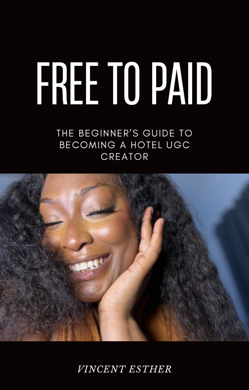 FREE TO PAID - A BEGINNER'S GUIDE TO BECOMING A HOTEL UGC CREATOR