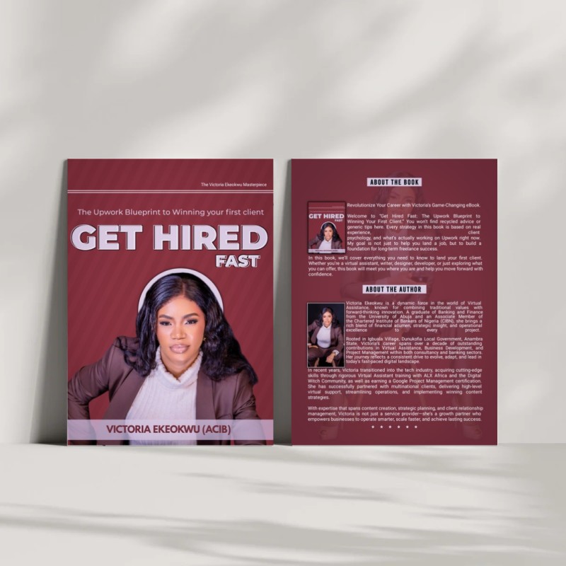 Get Hired Fast (The Upwork Blueprint to winning your first client)