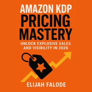 Amazon KDP Pricing Mastery: Unlock Explosive Sales and Visibility in 2026