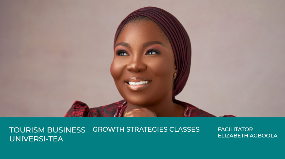 TOURISM BUSINESS   UNIVERSI-TEA- GROWTH STRATEGIES CLASSES