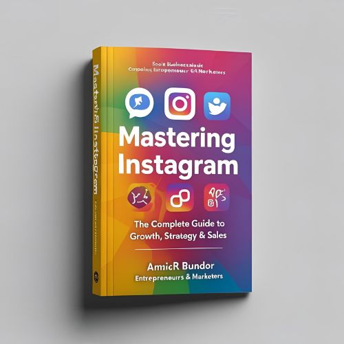 Mastering Instagram: The Complete Guide to Growth, Strategy & Sales