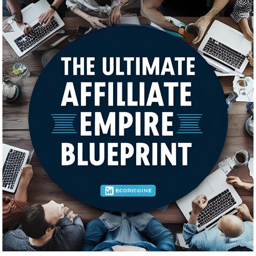 The Ultimate Affiliate Empire Blueprint