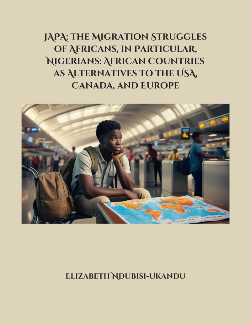 JAPA: The Migration Struggles of Africans, in Particular, Nigerians: African Countries as Alternatives to the USA, Canada, and Europe