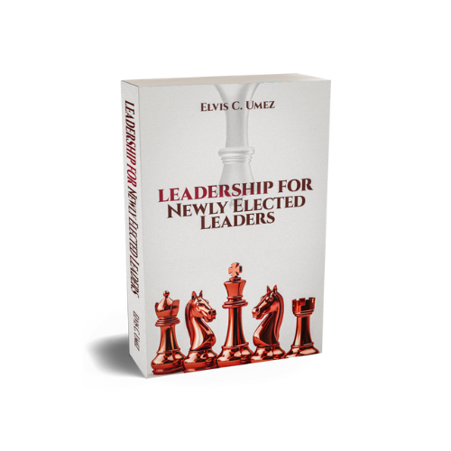 Leadership For Newly Elected Leaders By Elvis C. Umez