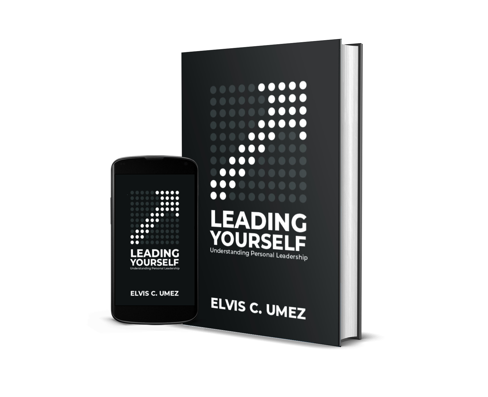LEADING YOURSELF: Understanding Personal Leadership By Elvis C. Umez