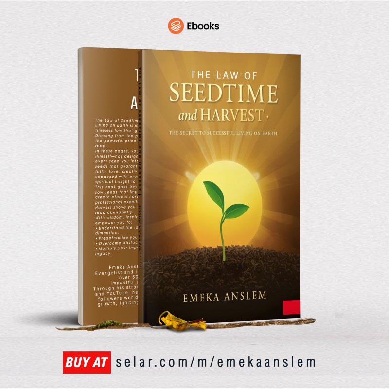 THE LAW OF SEEDTIME AND HARVEST - EMEKA ANSLEM