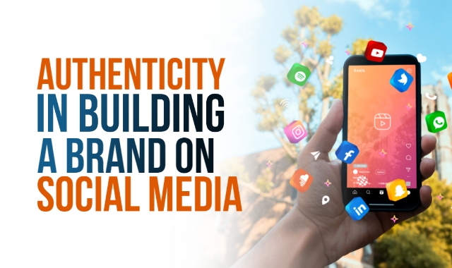 Authenticity In Building A Brand On Social Media