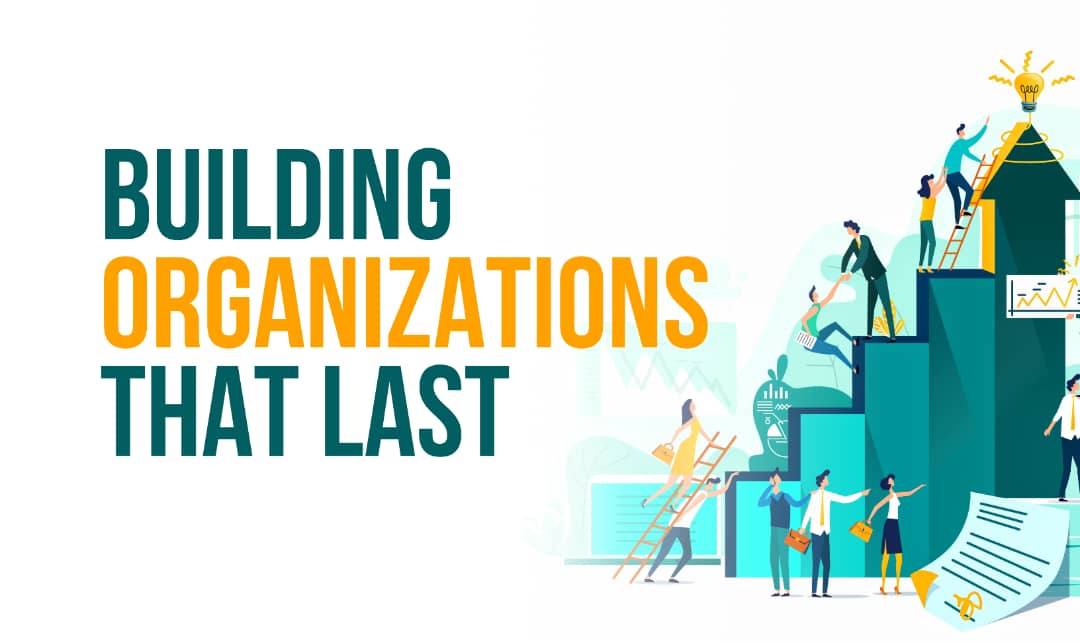 Building Organisations That Last