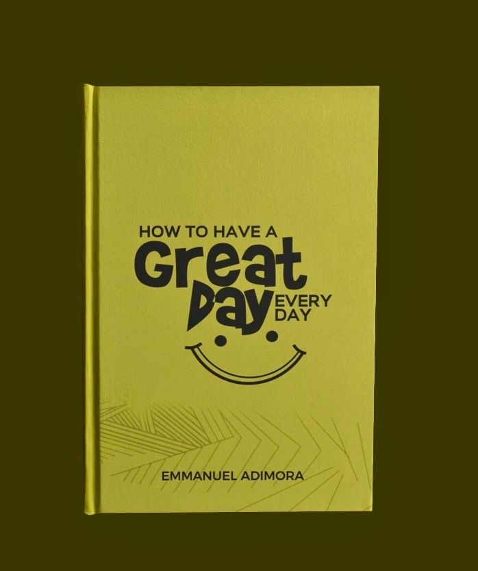 HOW TO HAVE A GREAT DAY EVERYDAY