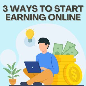 3 Ways to Start Earning Online