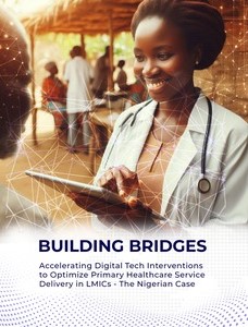 BUILDING BRIDGES - Accelerating Digital Tech Interventions to Optimize Primary Healthcare Service Delivery in LMICs