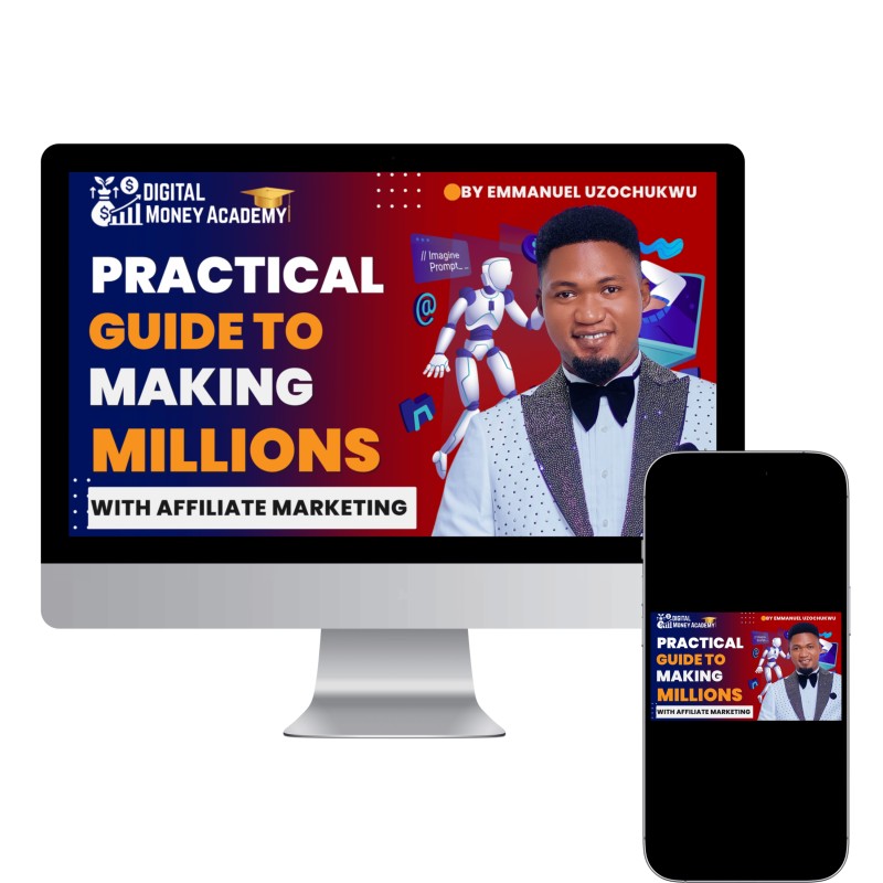 Digital Money Academy: Practical Guide To Making Millions With Affiliate Marketing
